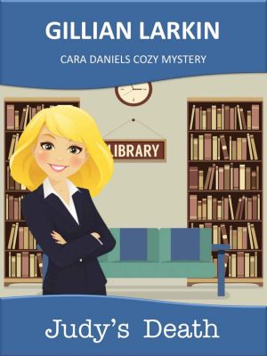 [Cara Daniels Cozy Mystery 02] • Judy's Death